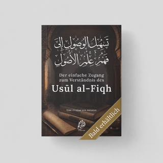 Der einfache Zugang zum Verständnis des Usul al-Fiqh