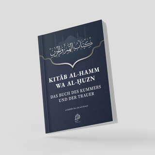 Kitāb al-Hamm wa al-Ḥuzn: Das Buch des Kummers und der Trauer