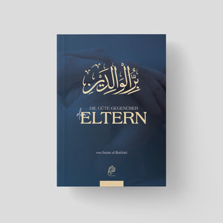 Die Güte gegenüber den Eltern | Imām al-Bukhārī
