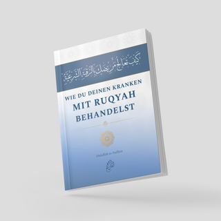 Wie du deinen Kranken mit Ruqyah behandelst