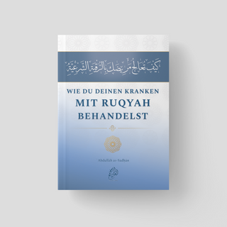 Wie du deinen Kranken mit Ruqyah behandelst