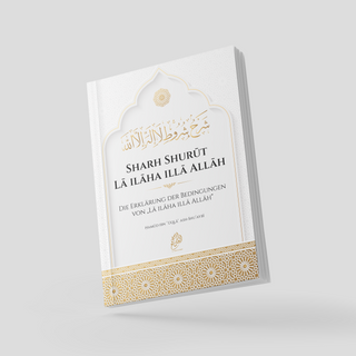Die Erklärung der Bedingungen von „Lā ilāha illā Allāh“