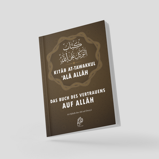 Kitāb at-Tawakkul 'alā Allāh: Das Buch des Vertrauens auf Allāh